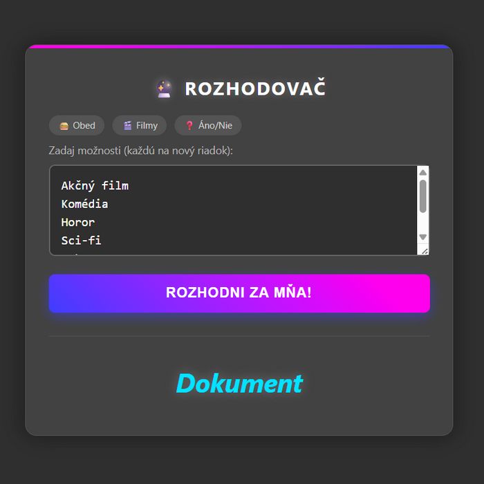 Nevieš sa rozhodnúť? Zadaj možnosti a náš online Rozhodovač vyberie za teba